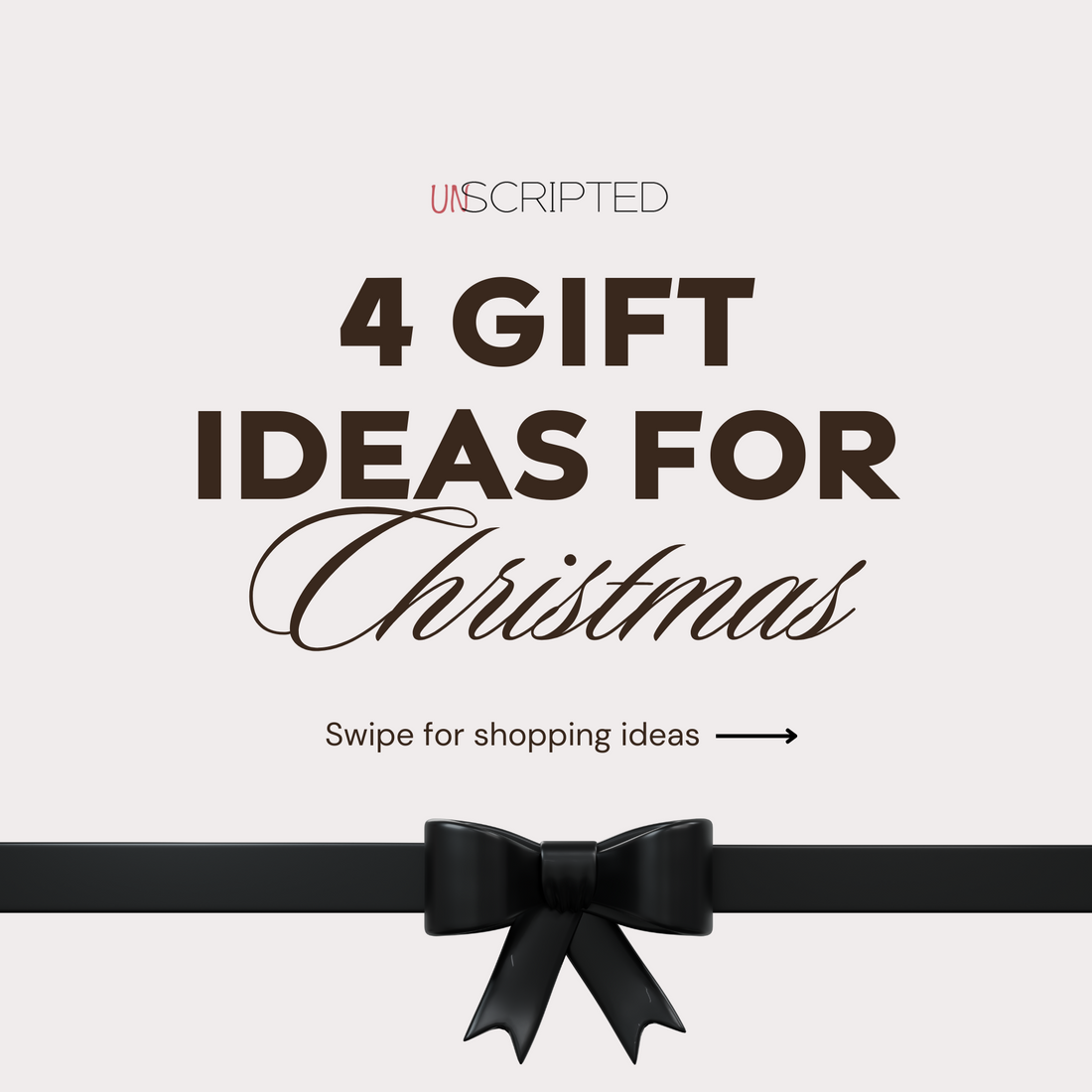 4 Perfect Gift Ideas from Unscripted for This Christmas Season